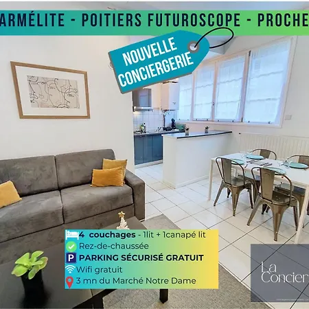 Le Carmélite - Futuroscope - Proche Gare - Laconciergerie * Poitiers